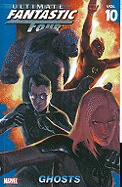 Ultimate Fantastic Four: Ghosts v. 10