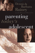 Parenting Today's Adolescent: Helping Your Child Avoid the Traps of the Preteen and Teen Years