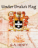 Under Drake's Flag: A Tale of the Spanish Main