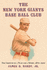 The New York Giants Base Ball Club: The Growth of a Team and a Sport, 1870 to 1900