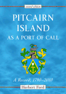 Pitcairn Island as a Port of Call: A Record, 1790-2010