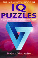 The Mammoth Book of IQ Puzzles: Stretch Your Puzzle-Solving Abilities to the Limit with 500 New Math, Logic and Word Brainteasers