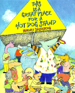 This Is a Great Place for a Hot Dog Stand Barney Saltzberg