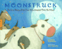 Moonstruck: The True Story of the Cow Who Jumped Over the Moon