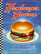 Hamburger Heaven: The Illustrated History of the Hamburger