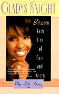 Between Each Line of Pain and Glory: My Life Story