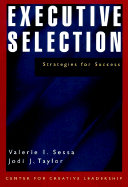 Executive Selection: A Systematic Approach for Success - A Center for Creative Leadership Book