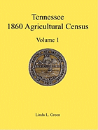 Tennessee 1860 Agricultural Census, Volume 1