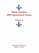 North Carolina 1850 Agricultural Census: Volume 1