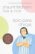 Solo Para Chicas: Lo Que Necesitas Saber Acerca de Como Piensan los Chicos