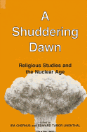 A Shuddering Dawn: Religious Studies and the Nuclear Age