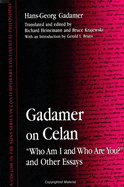 Gadamer on Celan: Who Am I and Who Are You? and Other Essays