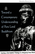 Toward Contemp. Understanding...Bu: Creating a Shin Buddhist Theology in a Religiously Plural World