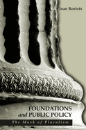 Foundations and Public Policy: The Mask of Pluralism