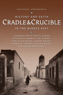 Cradle and Crucible: History and Faith in the Middle East