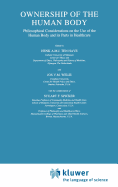 Ownership of the Human Body: Philosophical Considerations on the Use of the Human Body and Its Parts in Healthcare