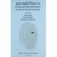 Biometrics: Personal Identification in Networked Society Anil K. Jain, Ruud Bolle, Sharath Pankanti
