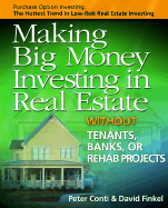 Making Big Money Investing in Real Estate: Without Tenants, Banks, or Rehab Projects