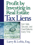 Profit by Investing in Real Estate Tax Liens: Earn Safe, Secured, and Fixed Returns Every Time