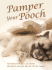 Pamper Your Pooch: Grooming Techniques, Spa Cuisine, Plus Fitness and Style Ideas for the Chic Canine