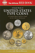 A Guide Book Of United States Type Coins: A Complete History And Price Guide For The Collector And Investor (The Official Red Book) Q. David Bowers, Lawrence Stack and Eric P. Newman