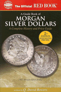 An Official Red Book: A Guide Book of Morgan Silver Dollars: A Complete History and Price Guide
