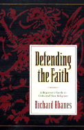 Defending the Faith: A Beginner's Guide to Cults and New Religions