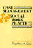 Case Management & Social Work Practice
