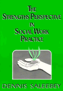 The Strengths Perspective in Social Work Practice