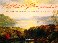 All That Is Glorious Around Us: Paintings from the Hudson River School
