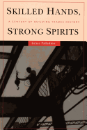 Skilled Hands, Strong Spirits: A Century of Building Trades History