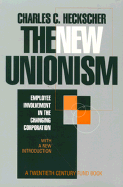 The New Unionism: Employee Involvement in the Changing Corporation (Reprint Ed. C New Intro)