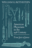 American Physicians in the Nineteenth Century: From Sects to Science