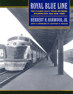 Royal Blue Line: The Classic B&o Train Between Washington and New York