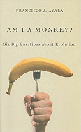 Am I a Monkey?: Six Big Questions about Evolution