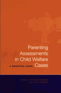 Parenting Assessments in Child Welfare Cases: A Practical Guide