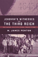 Jehovah's Witnesses and the Third Reich: Sectarian Politics Under Persecution