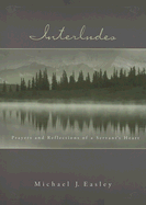 Interludes: Prayers and Reflections of a Servant's Heart