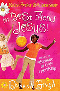 My Best Friend Jesus!: A Secret Keeper Girl Bible Study: How to Meditate on God's Truth about Friendship