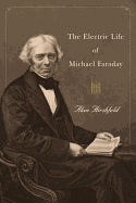 The Electric Life of Michael Faraday