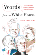 Words from the White House: Words and Phrases Coined or Popularized by America's Presidents