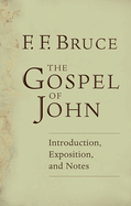 The Gospel of John: Introduction, Exposition, Notes