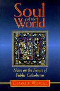 Soul of the World: Notes on the Future of Public Catholicism