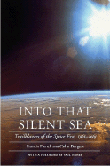 Into That Silent Sea: Trailblazers of the Space Era, 1961-1965