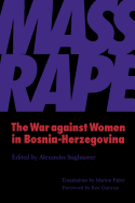 Mass Rape: The War Against Women in Bosnia-Herzegovina