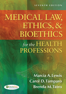 Medical Law, Ethics, and Bioethics for the Health Professions