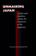 Unmasking Japan: Myths and Realities about the Emotions of the Japanese