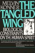 The Tangled Wing: Biological Constraints on the Human Spirit