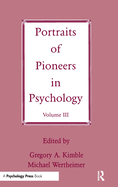 Portraits of Pioneers in Psychology: Volume III