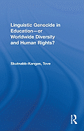 Linguistic Genocide in Education--Or Worldwide Diversity and Human Rights?